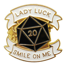Load image into Gallery viewer, Lady Luck Smile On Me D20 Dice Pin - Dungeons & Dragons Brooch