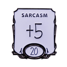 Load image into Gallery viewer, Sarcasm +5 Stat Pin - Dungeons &amp; Dragons Brooch
