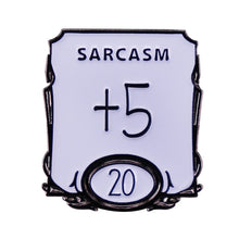 Load image into Gallery viewer, Sarcasm +5 Stat Pin - Dungeons & Dragons Brooch